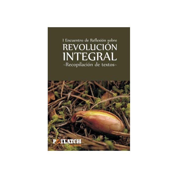 I Encuentro De Reflexión Sobre Revolución Integral. Recopilación De Textos.